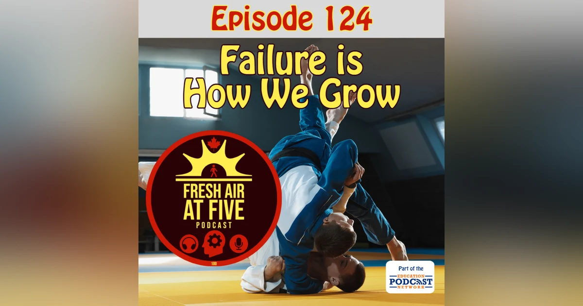Failure is How We Grow - FAAF 124