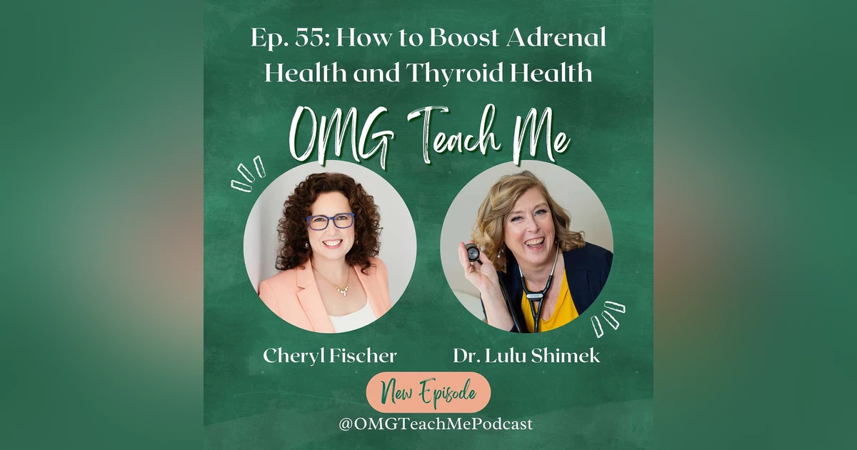 Ep. 55: How to Boost Adrenal Health and Thyroid Health