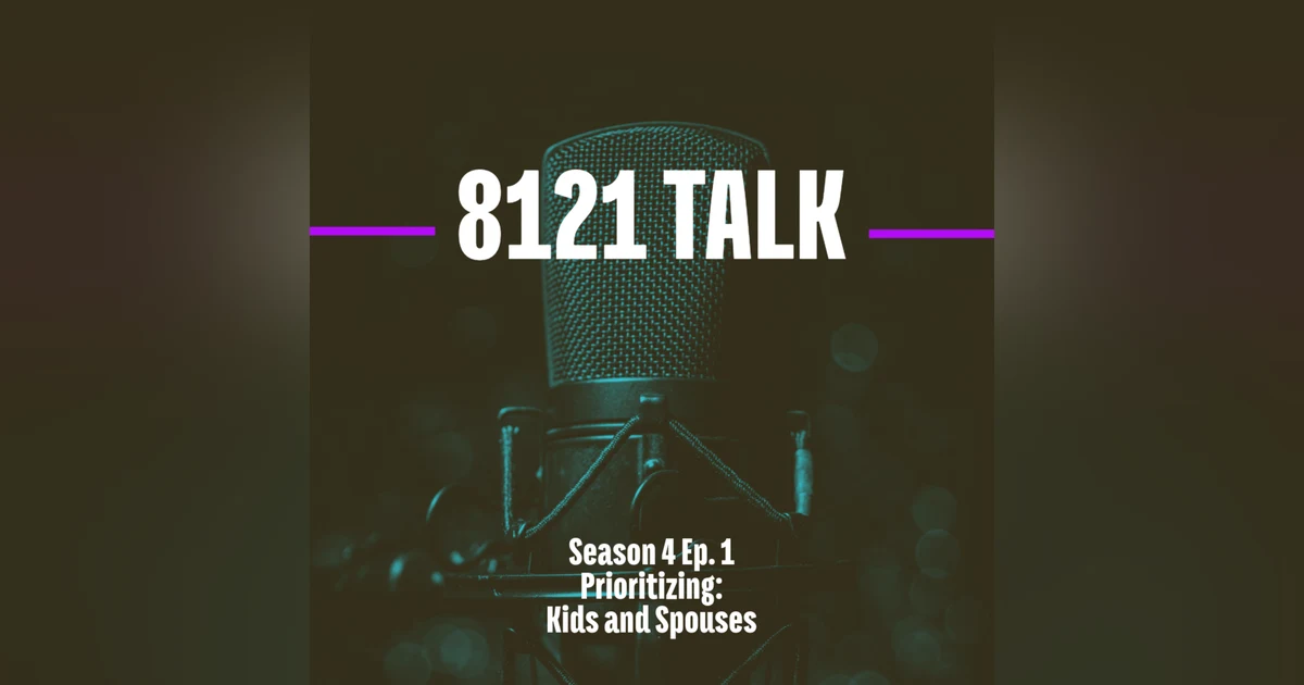 8121 Talk...Prioritizing kids and Your Spouse