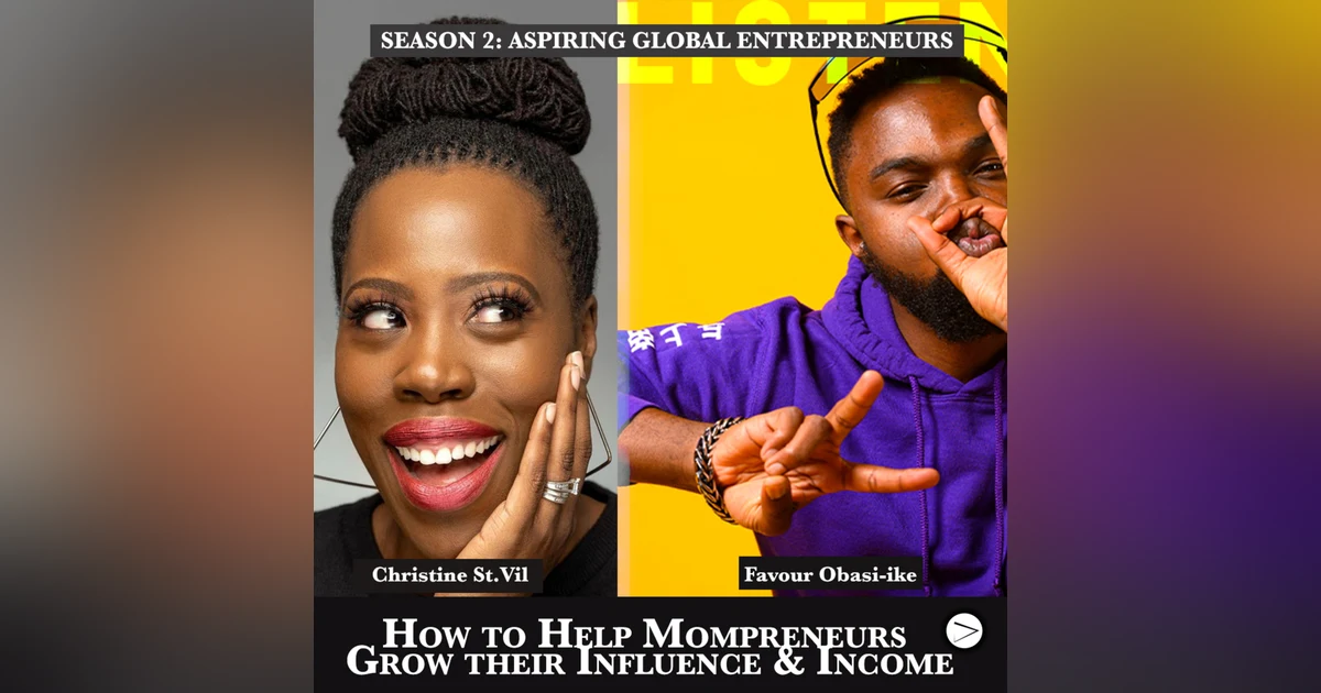(A.G.E) How to Help Mompreneurs Grow their Influence & Income with Christine St.Vil 🏡 - 115
