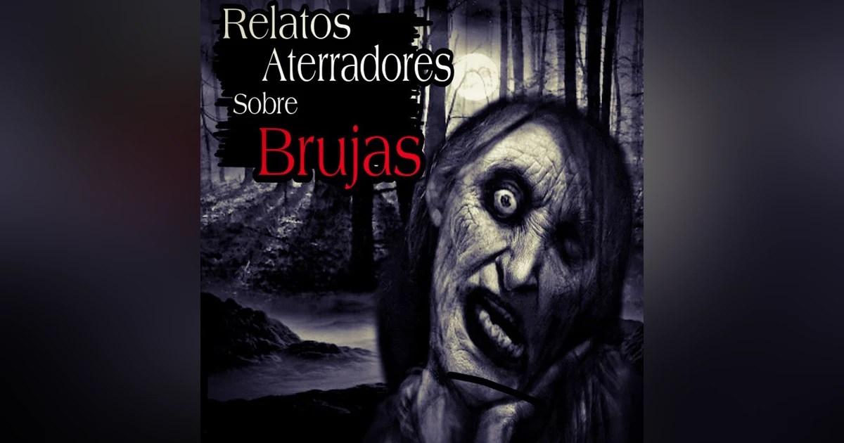 Aterradores Relatos sobre encuentros con brujas / Relatos para el anochecer / L.C.E.
