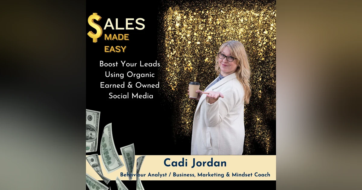Ep 167 | Boost Your Leads Using Organic Earned & Owned Social Media with Cadi Jordan