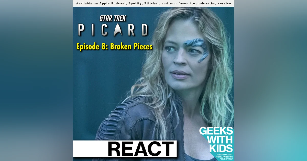 BONUS - The Geeks React to "Star Trek: Picard" - S01E08 - Broken Pieces