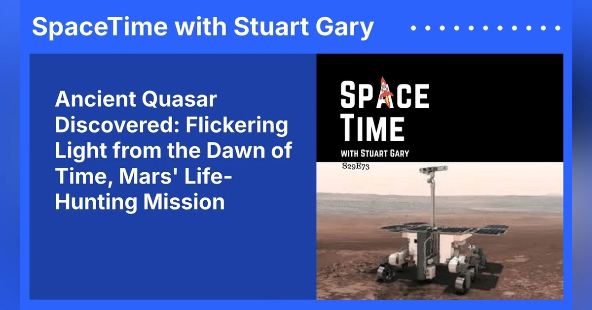 Ancient Quasar Discovered: Flickering Light from the Dawn of Time, Mars’ Life-Hunting Mission