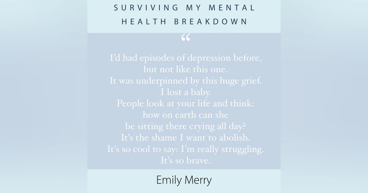 Emily Merry: surviving my mental health breakdown