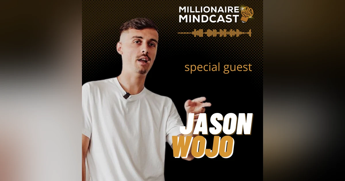 From Clicks to Conversions - Scale Your Business To 7 Figures with Winning Ad Campaigns And These Expert Marketing Strategies From A Media Mogul | Jason Wojo