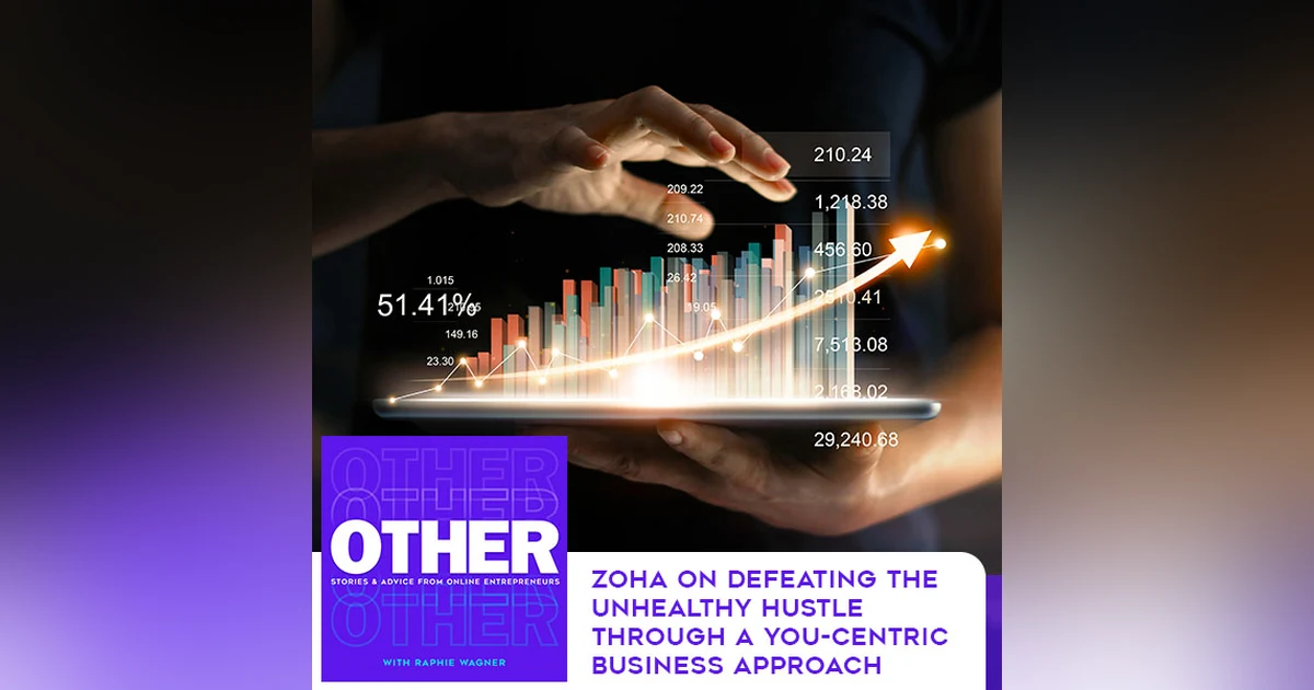 Zoha On Defeating The Unhealthy Hustle Through A You-Centric Business Approach
