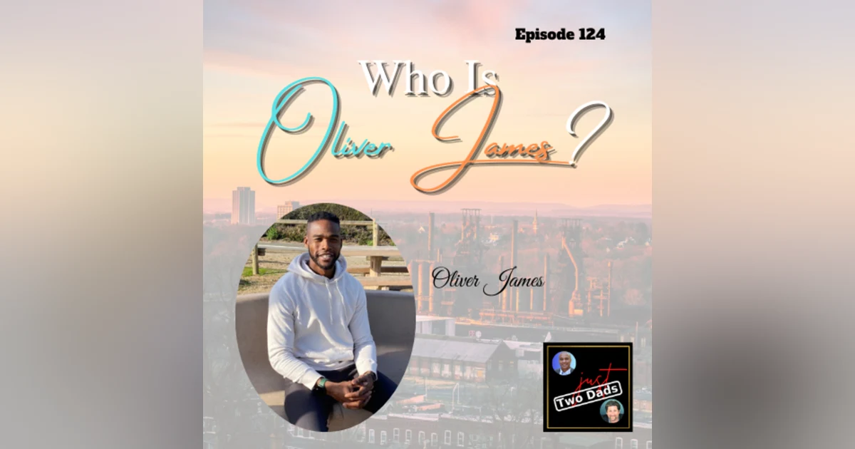 Episode 124: Oliver James - Who Is Oliver James?