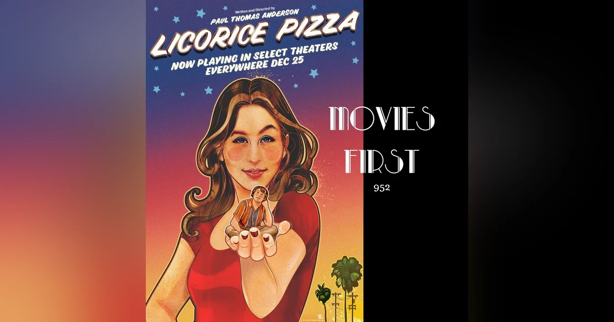 Licorice Pizza (Comedy, Drama, Romance) (Review)