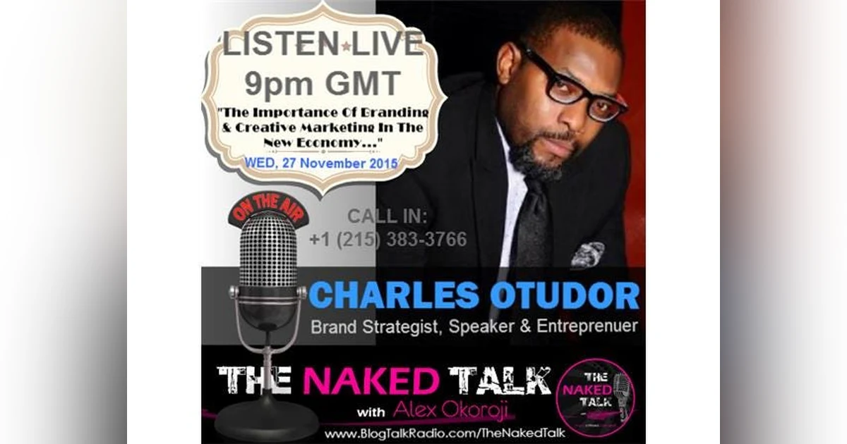 The Importance Of Branding & Creative Marketing w/ Guest - Charles Otudor
