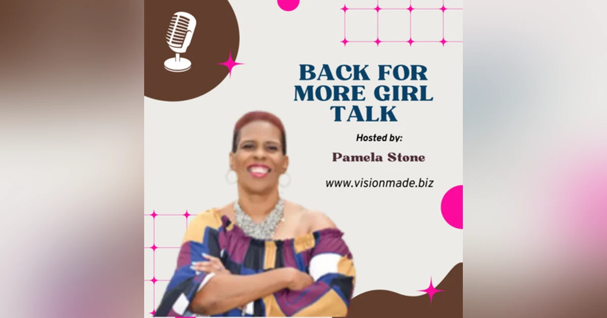 Episode 95 Girl Talk on how to go after your Vision.