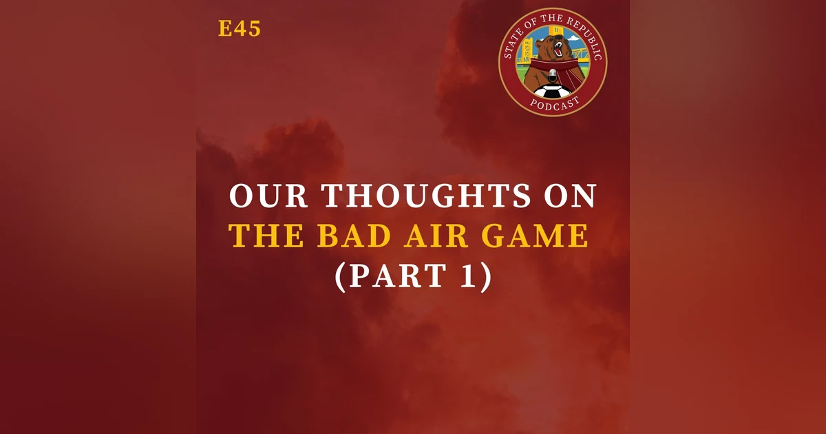 S1E45 - Our Thoughts on The Bad Air Game (Part 1)