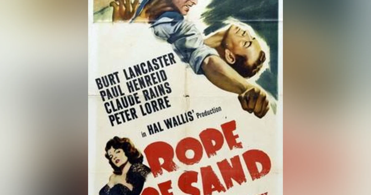Episode 008: Rope Of Sand (1949)