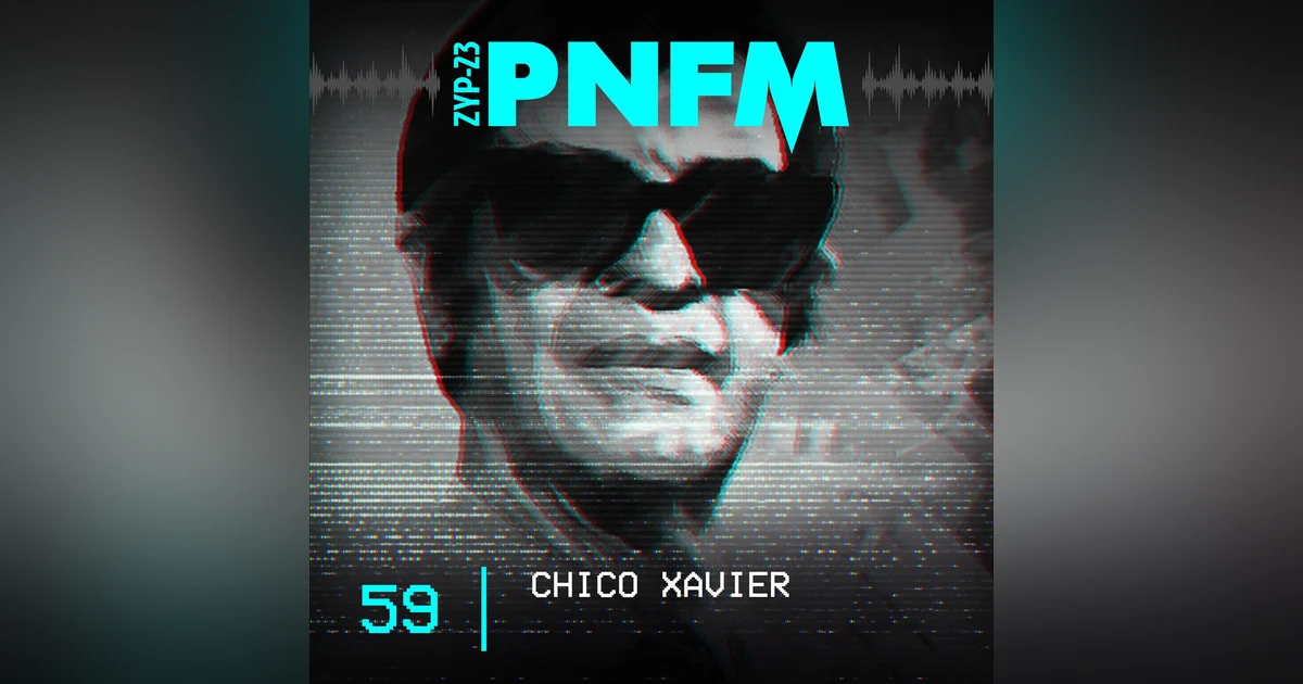 PNFM - EP059 - Chico Xavier