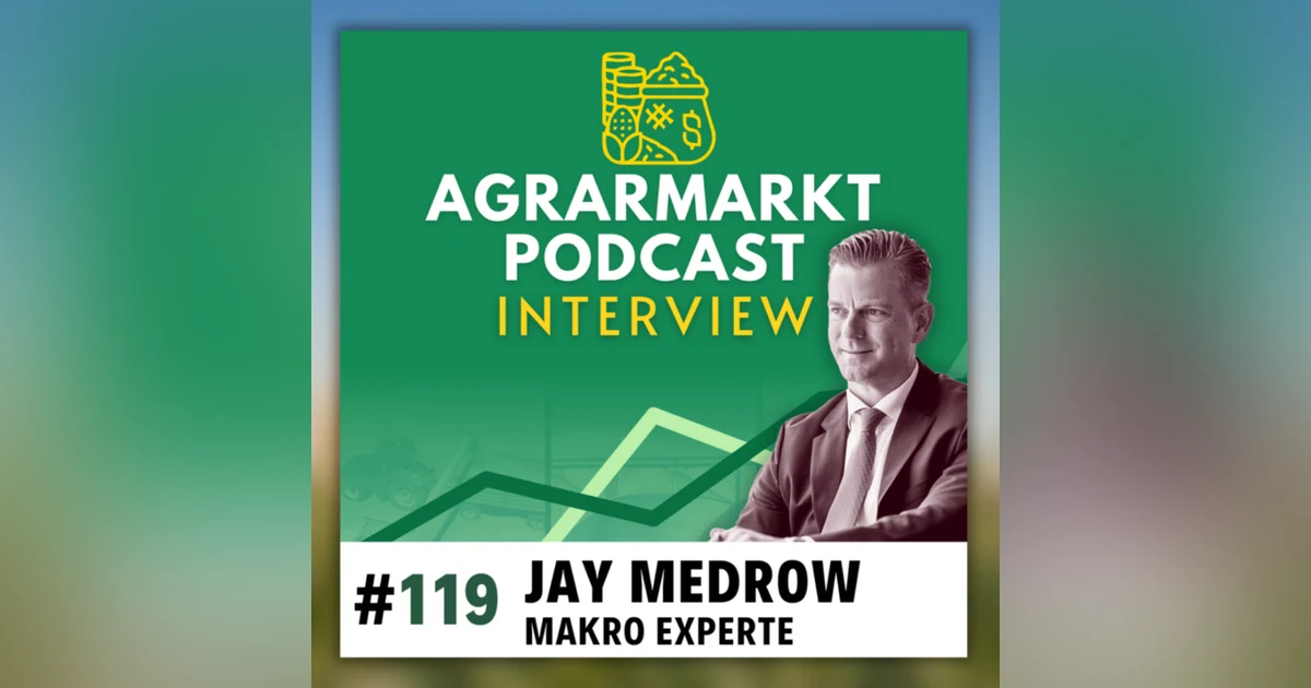 (#119) USDA-Weizenwende, EU-Zinsen & Makro-Deepdive mit Jay Medrow (Ex-Lehman-Trader)
