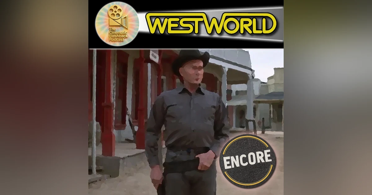 Westworld (1973): The Sci-Fi Classic That Inspired The Terminator and Jurassic Park (Encore)