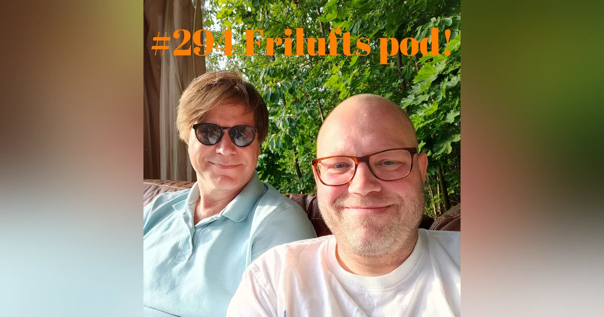 #294 Frilufts-pod!