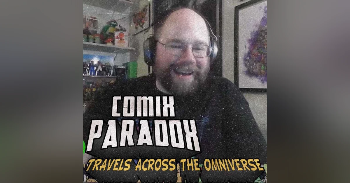BONUS EPISODE Comix Paradox Banter and Good Fun