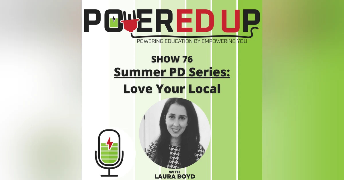Show 76: Summer PD Series 3 Love Your Local