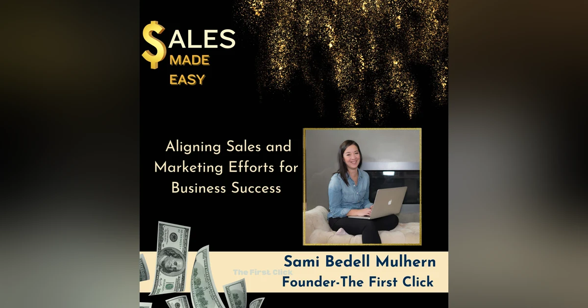 Aligning Sales and Marketing Efforts for Business Success with Sami Bedell Mulhern