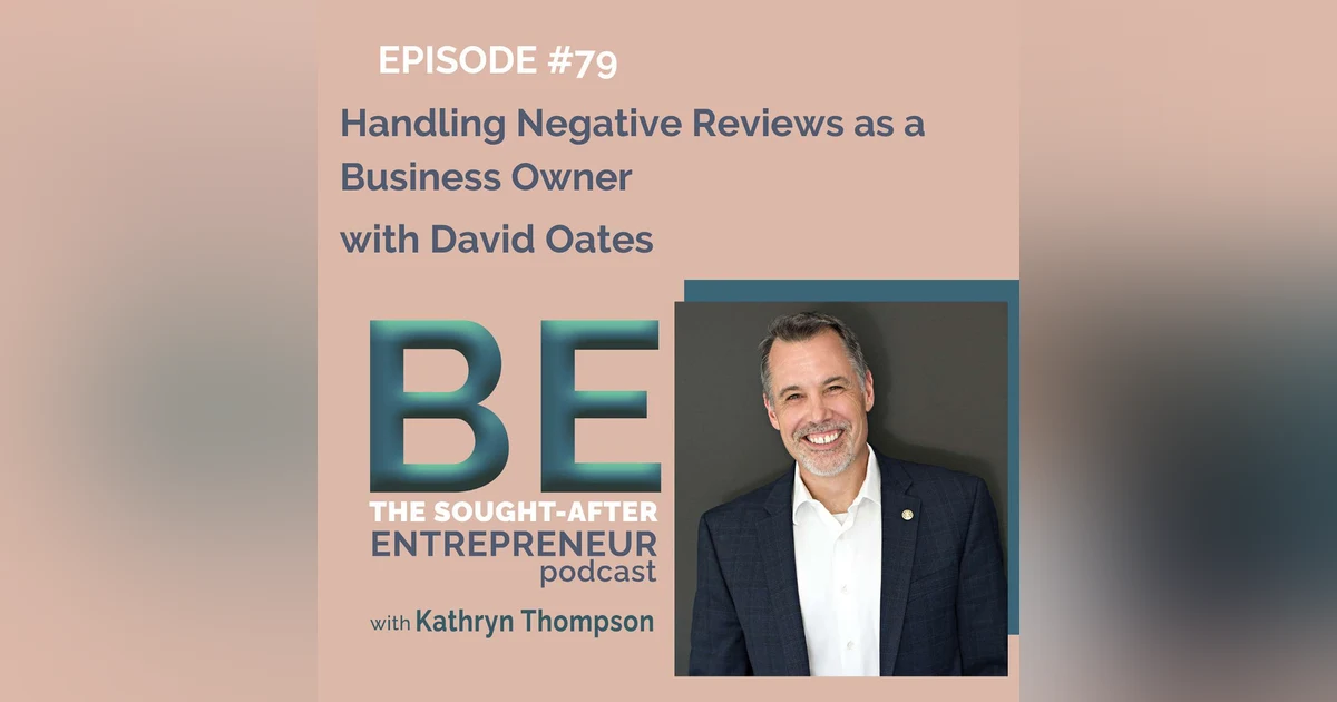 How to Handle Negative Reviews as a Business Owner with David Oates