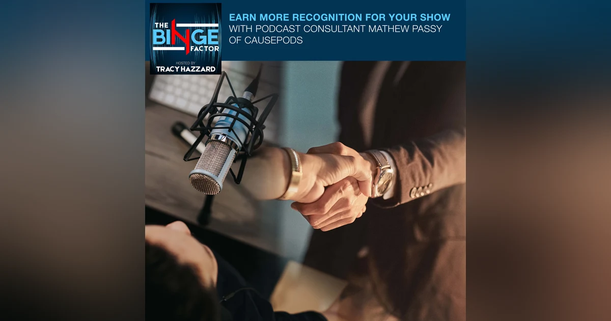 Earn More Recognition For Your Show With Podcast Consultant Mathew Passy Of Causepods