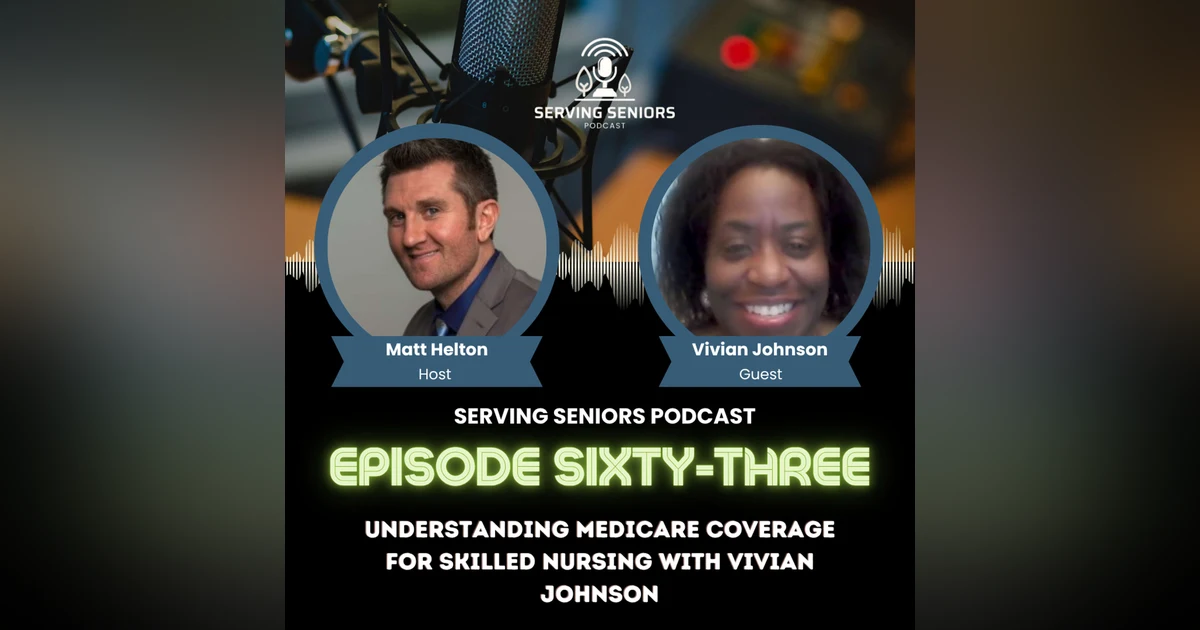 Episode 63: Understanding Medicare Coverage for Skilled Nursing with Vivian Johnson