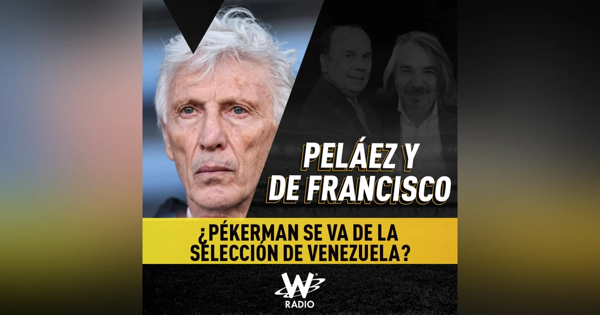 ¿Pékerman se va de la selección de Venezuela?