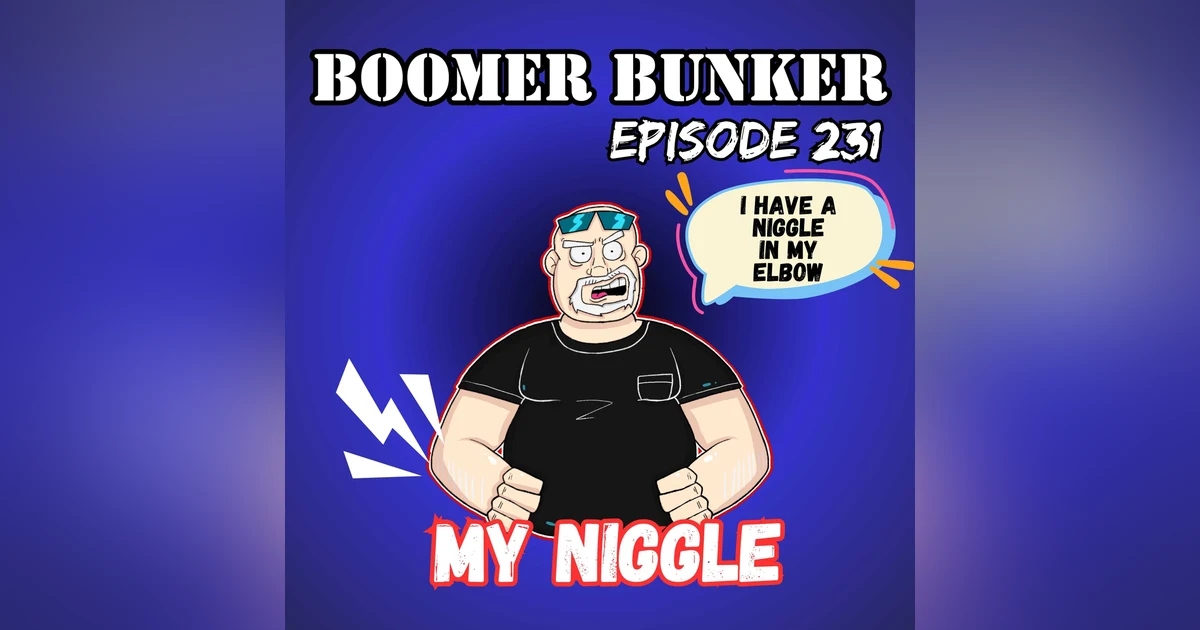 My Niggle | Episode 231