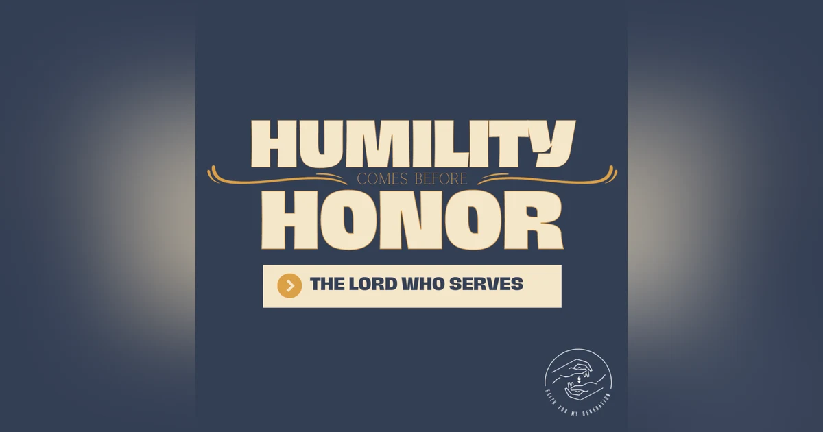 The Lord Who Serves: Humility Comes Before Honor