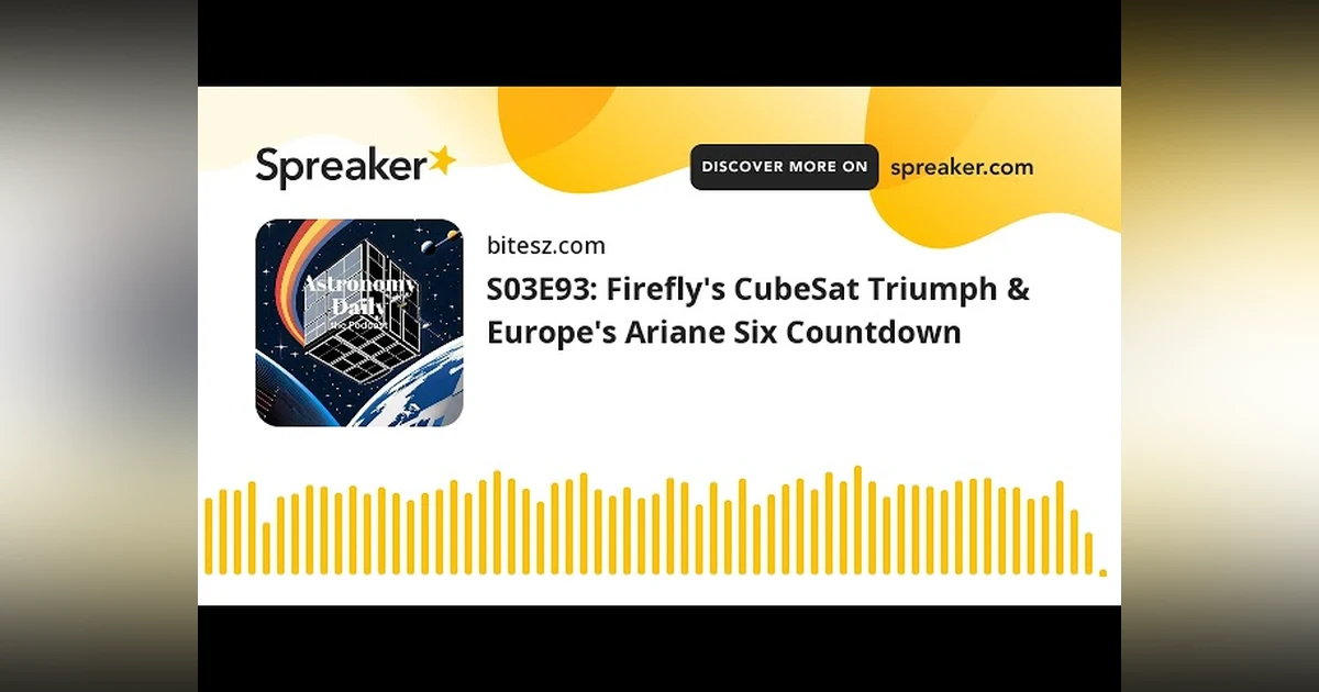 S03E93: Firefly’s CubeSat Triumph & Europe’s Ariane Six Countdown