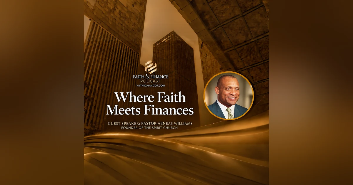 Where Faith Meets Finances with Pastor Aeneas Williams