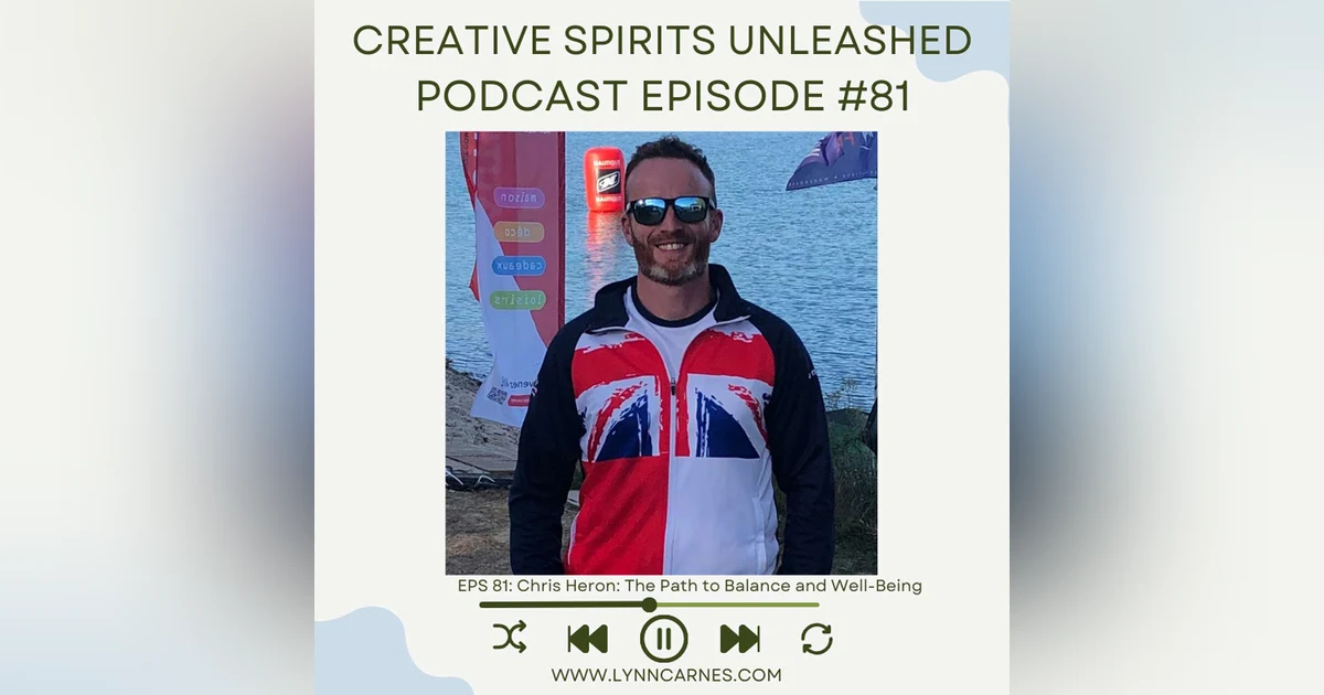 #81 Chris Heron: The Path to Balance and Well-Being