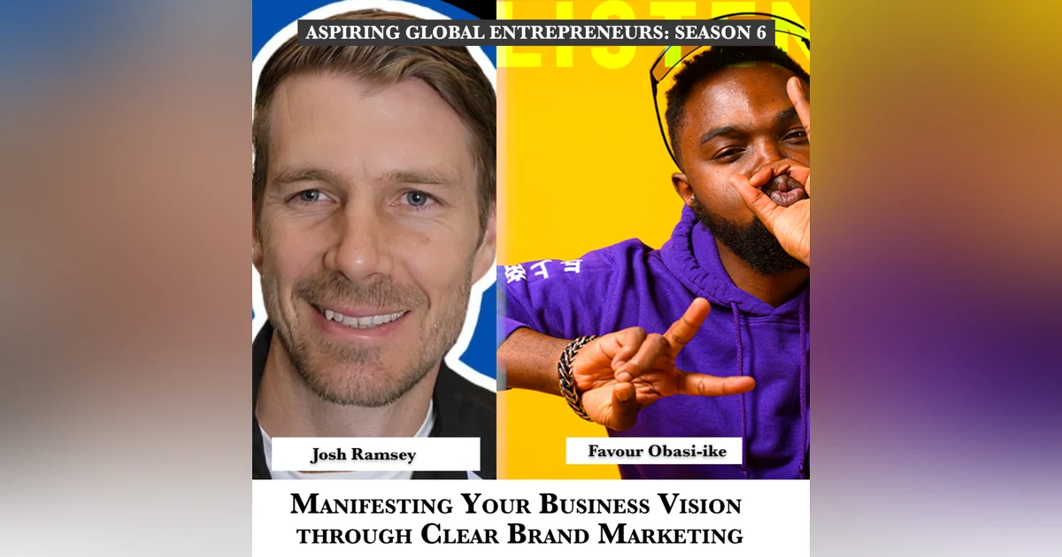 🇿🇦 Manifesting Your Business Vision through Clear Brand Marketing with Josh Ramsey 🧠 - 248