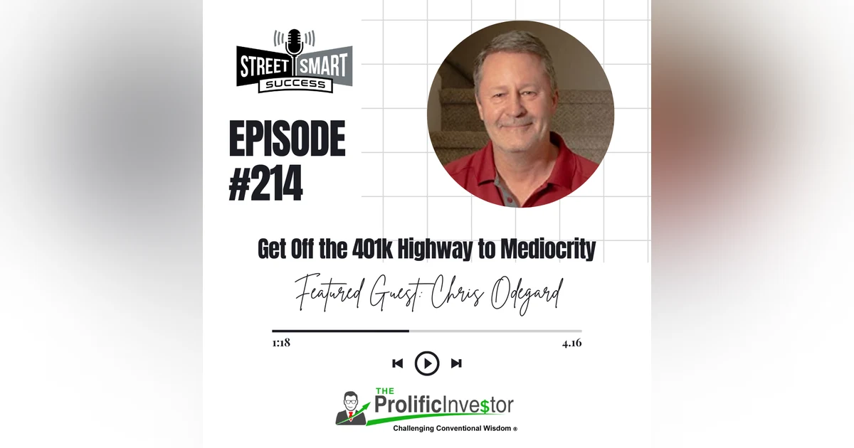214: Get Off the 401k Highway to Mediocrity