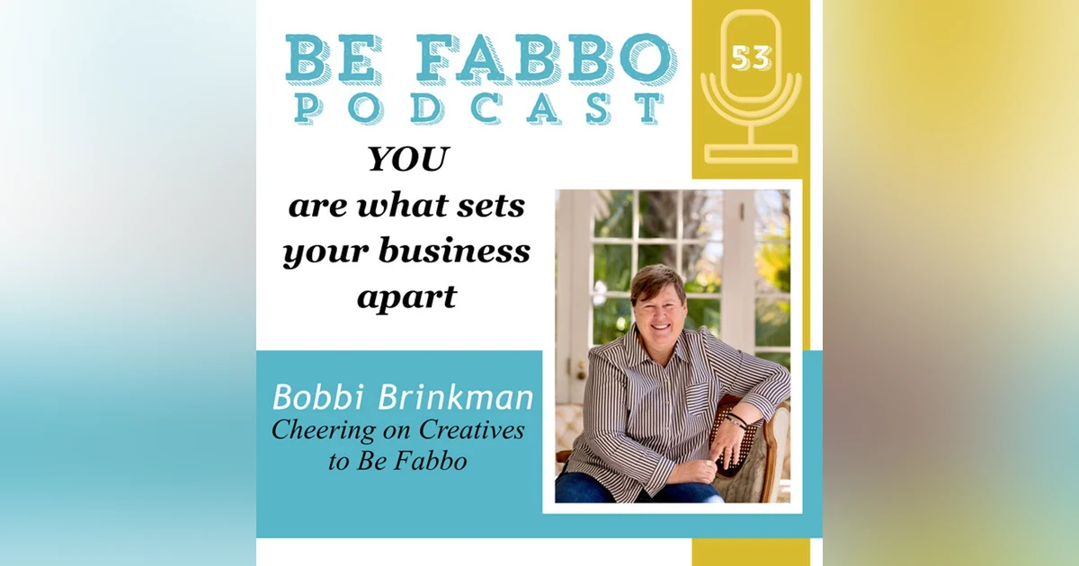 53: YOU are What Sets Your Business Apart- Bobbi Brinkman