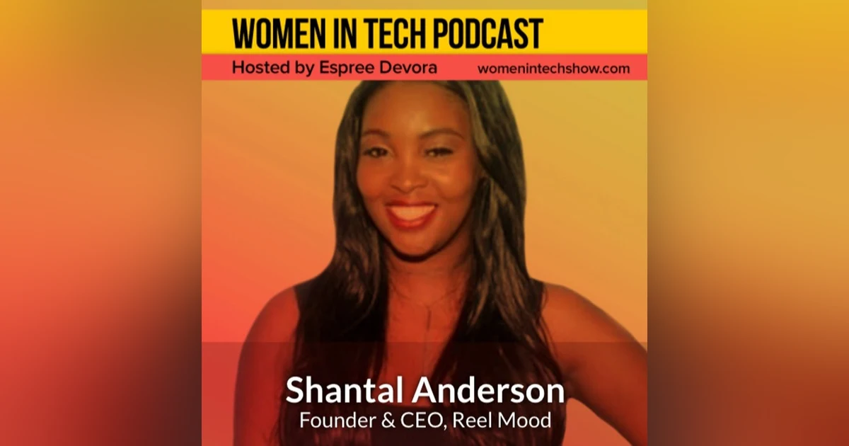 Shantal Anderson of Reel Mood: Women In Tech California