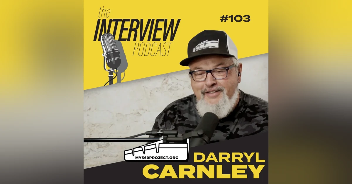 The Interview #103 | Darryl Carnley - My360Project