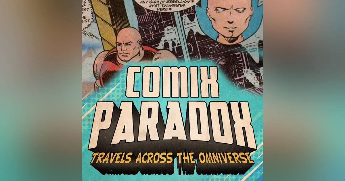 Ep.11 – What If? Professor X Had Become the Juggernaut? on Comix Paradox