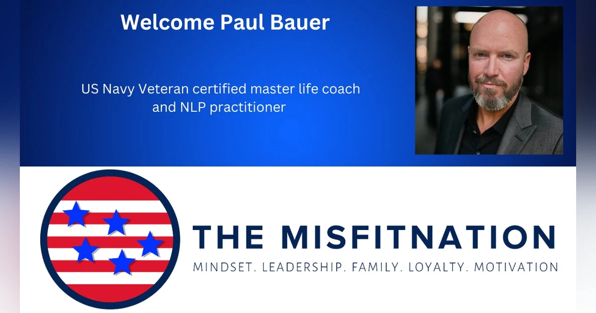 Paul Bauer: Rebuilding Confidence, Leadership, & Relationships