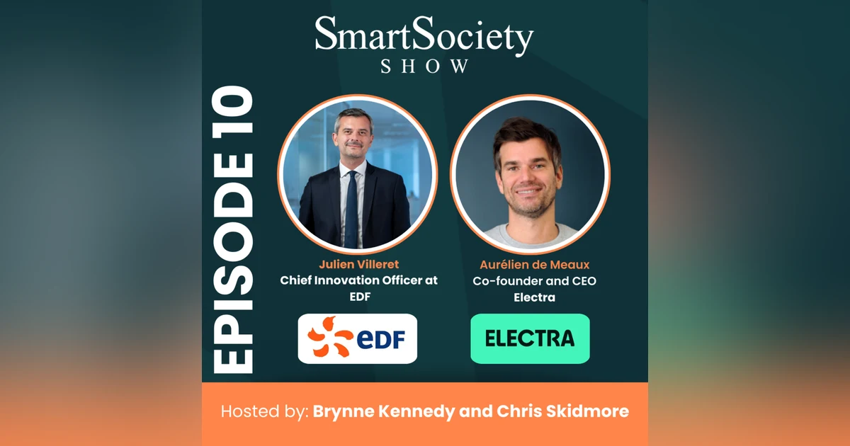 S1E10: Breaching 1.5°C Threshold, Advancing Clean Energy Innovation, and EV Charging Expansion with Julien Villeret (CIO at EDF) and Aurélien de Meaux (Co-founder & CEO ofElectra)
