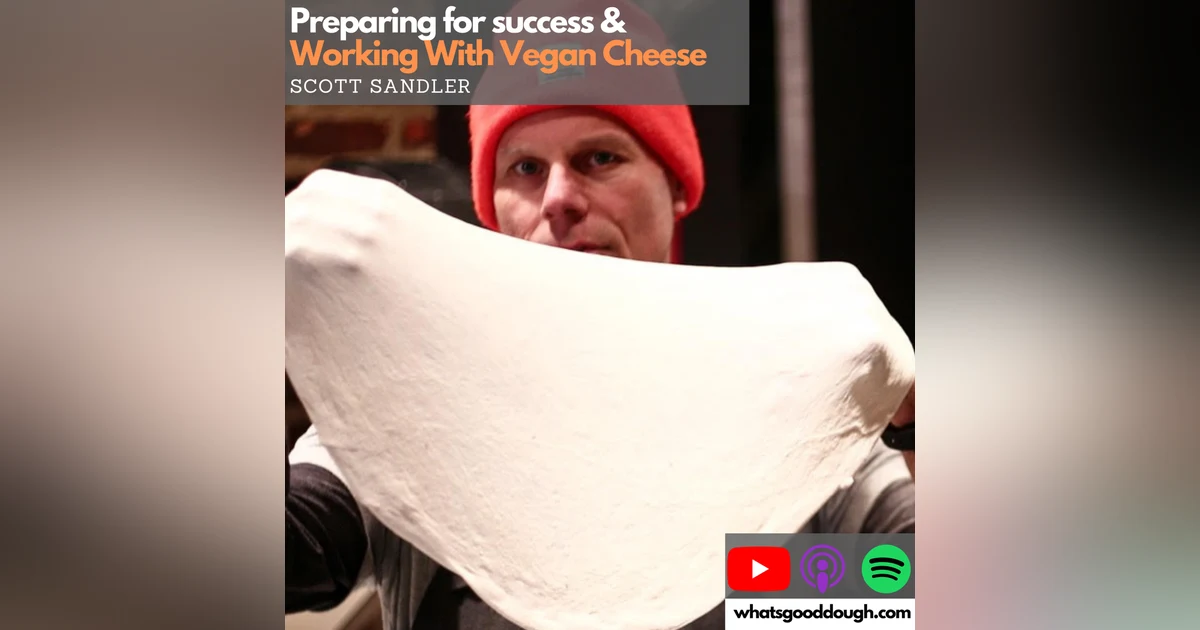 Preparing For Success and Working With Vegan Cheese with Scott Sandler