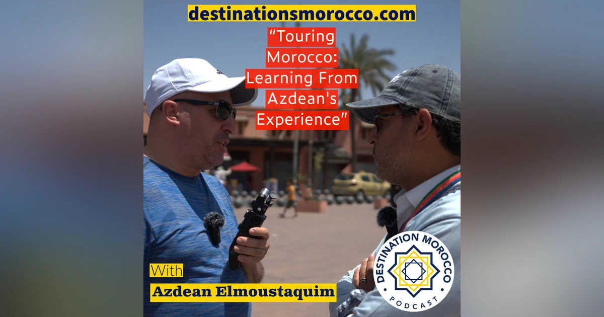 Touring Morocco: Learning From Azdean's Experience