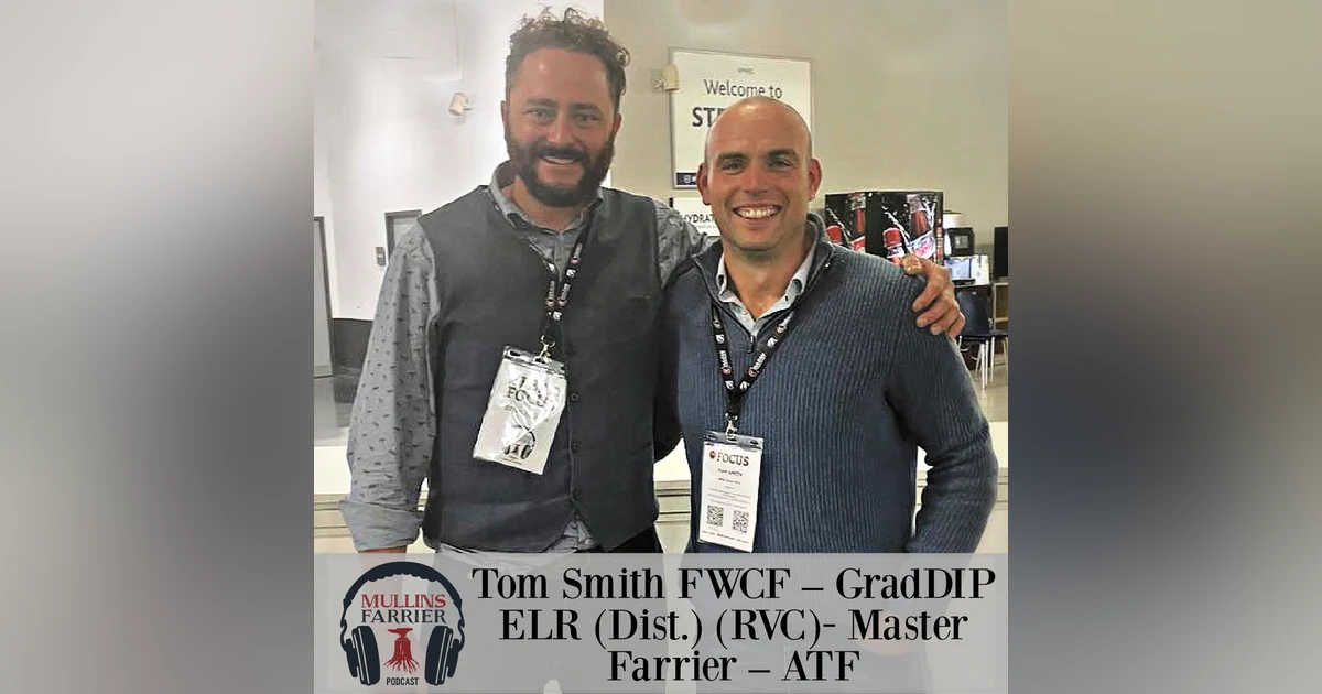 Tom Smith FWCF – GradDIP ELR (Dist.) (RVC) - Master Farrier – ATF