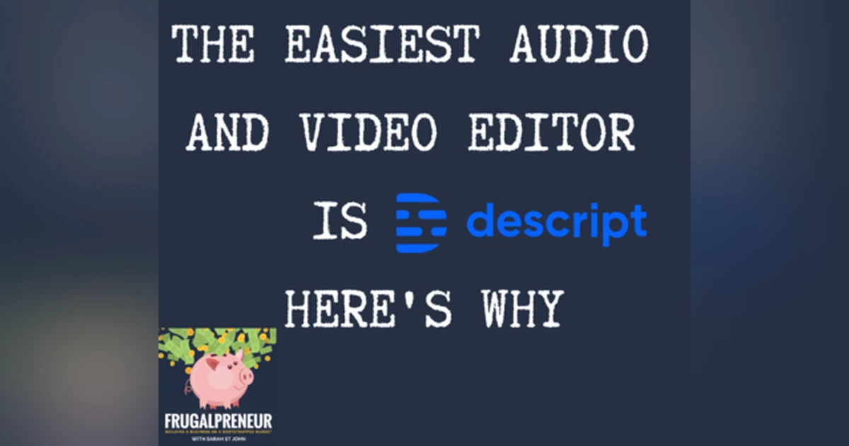 The Easiest Audio and Video Editor is Descript. Here's Why.