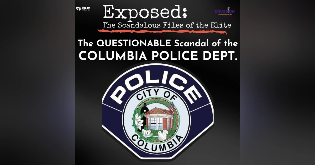 The QUESTIONABLE Scandal Of The Columbia P.D.