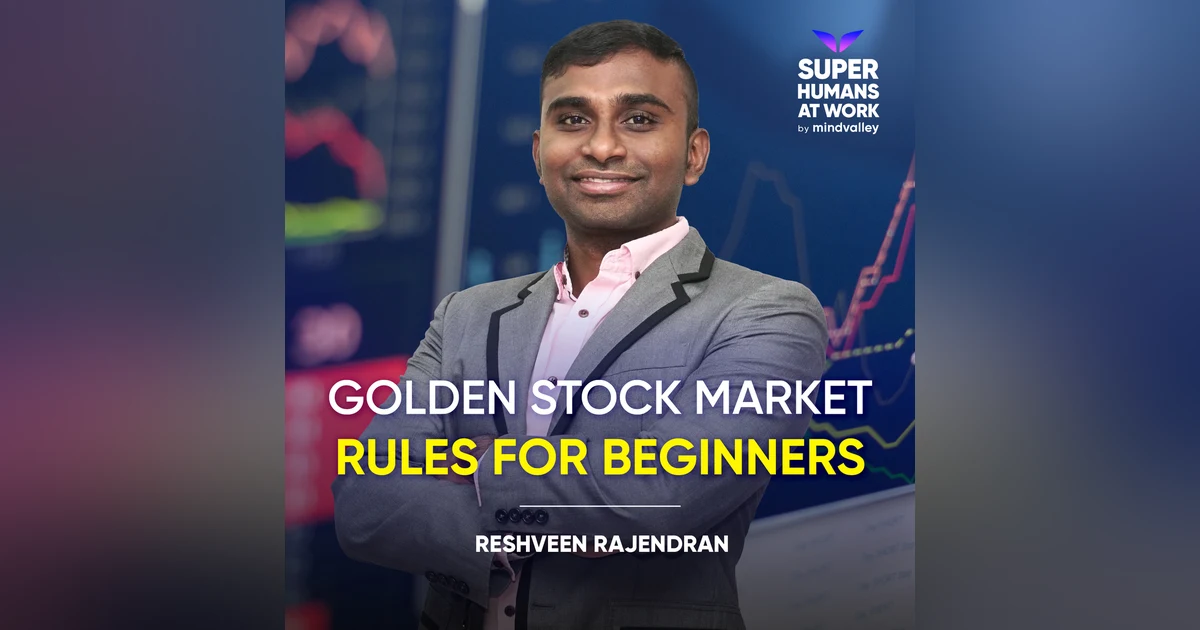 Golden Stock Market Rules For Beginners - Reshveen Rajendran
