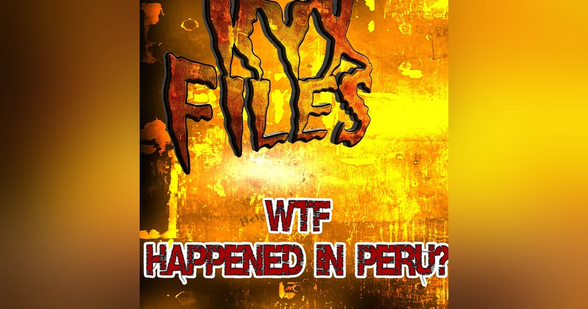S356: WTF happened in Peru