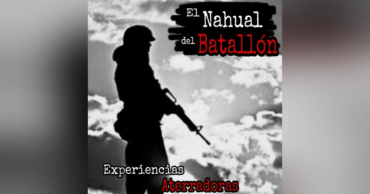 El Nahual del Batallón | Relato de Terror de un Ex Militar | Historias de Horror