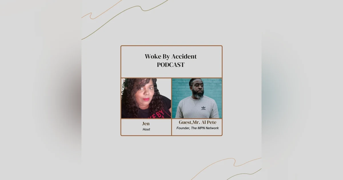 Woke By Accident Podcast- Guest Mr. Al Pete- Discussion/Review of Netflix's Our Father documentary- Ep. 109
